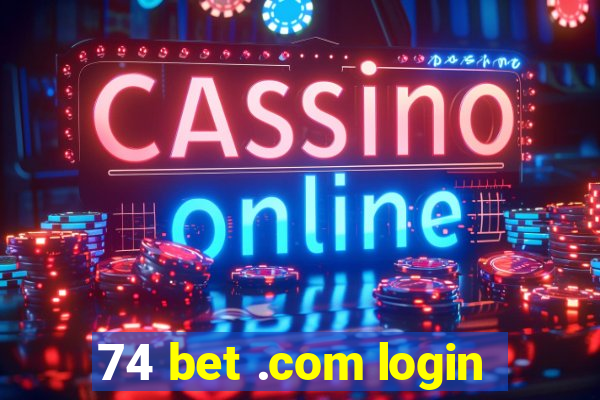 74 bet .com login